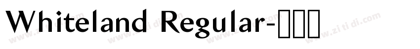 Whiteland Regular字体转换 Whiteland Regular字体转换